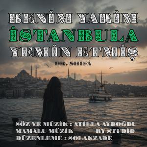 Benim Yarim İstanbula Yemin Etmiş
