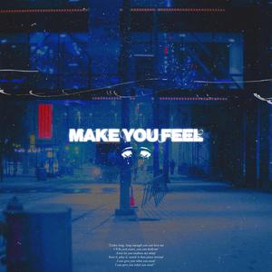 make you feel