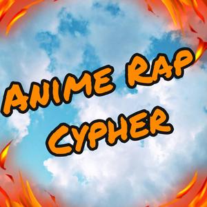 Anime Rap Cypher