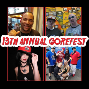 13th Annual Gorefest (feat. Slyzwicked, Chuckklez, Razor, Hex Rated, Outspoken Badguy & JP Tha Hustler)