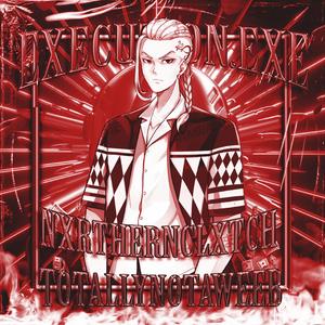 EXECUTION.EXE (feat. NxrthernMane)