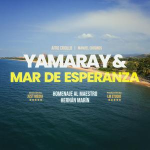 Yamaray & Mar De Esperanza - (Homenaje a Hernán Marín) (feat. Afro Criollo & Manuel Chirinos)