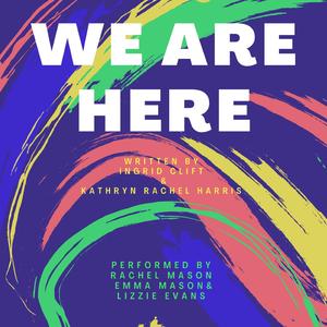 We Are Here (feat. Rachel Walker Mason, Emma Mason & Lizzie Evans)