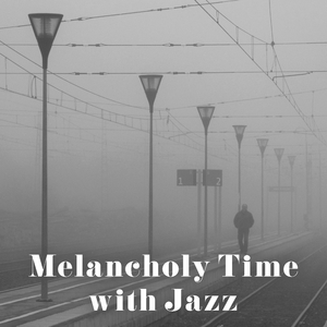 Melancholy Chill Jazz
