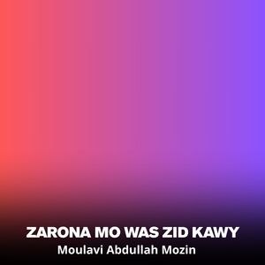 Zarona Mo Was Zid Kawy