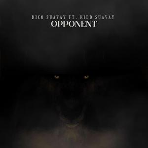 Opponent (feat. Kidd Suavay)