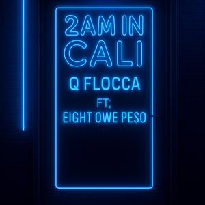 2 AM IN CALI (feat. EIGHTOWE PE$O)