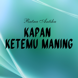 Kapan Ketemu Maning