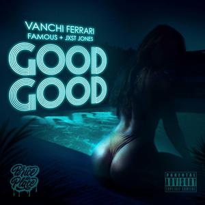 The GOOD GOOD (feat. Jxst Jones, Famous & Brice de Place)