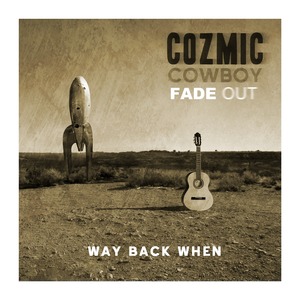 Cozmic Cowboy Fade Out "Way Back When" (Remastered 2025)