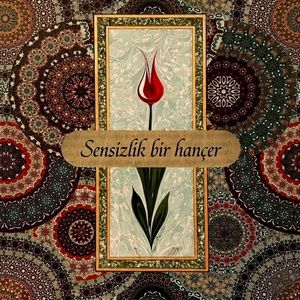 Sensizlik Bir Hançer