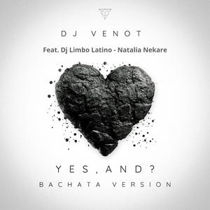 Yes, And? (feat. Dj Limbo Latino & Natalia Nekare) (Bachata Version)