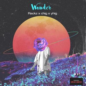 Wonder (feat. Chig & Yhig2Xtra)