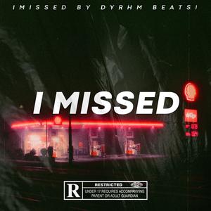 I Missed