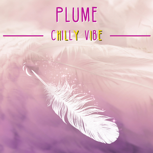 Plume (Chilly Vibe)
