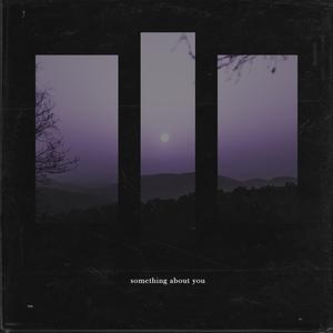 something about you