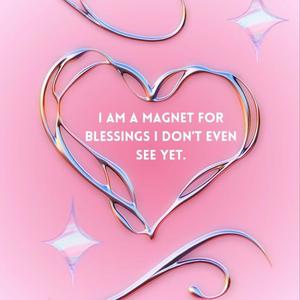 I am a magnet for blessings.....(subliminal)