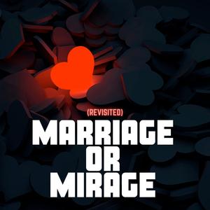 Marriage or Mirage