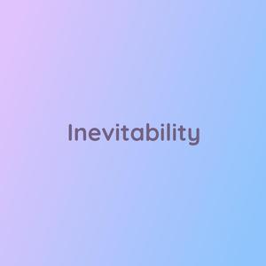 Inevitability