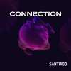 Santiago - Connection (Cut Mix)