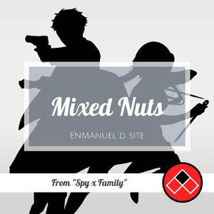 Mixed Nuts (From "Spy x Family") (Cover Version)