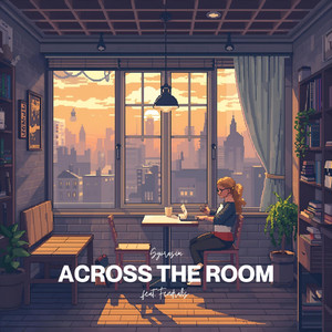across the room (feat. Fendralis)
