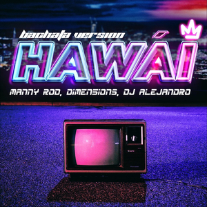 Hawái (Bachata Version) [feat. Dimen5ions & DJ Alejandro]