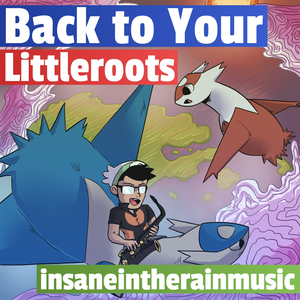 Back to Your Littleroots (Littleroot Town)