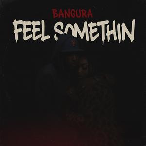 Feel Somethin