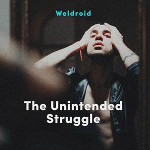 The Unintended Struggle