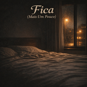 Fica (Mais Um Pouco)