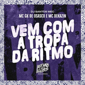 Vem Com a Tropa da Ritmo