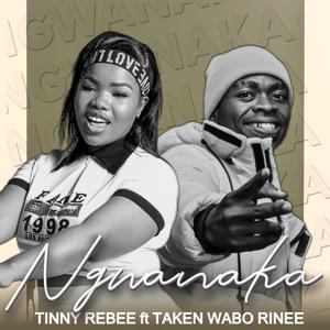 Ngwanaka (feat. Taken Wabo Rinee)