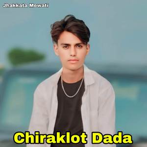 Chiraklot Dada Ke Love Story
