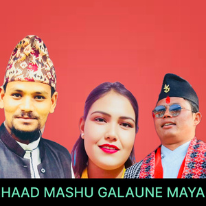 HAAD MASHU GALAUNE MAYA