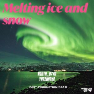 Melting ice and snow