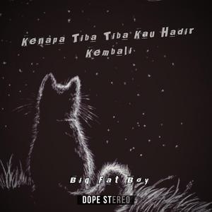 Kenapa Tiba-Tiba Kau Hadir Kembali