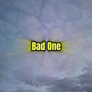 Bad One
