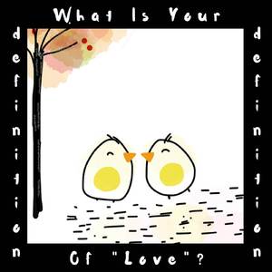 What Is Your Definition Of "Love"?