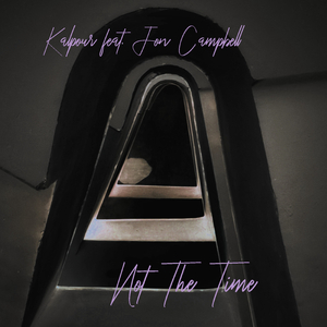 Not the Time (feat. Jon Campbell)