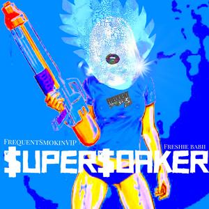 Super Soaker (feat. Freshie Babii)