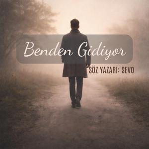 BENDEN GİDİYOR