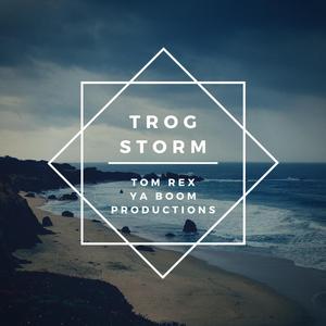 Trog Storm