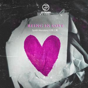 Synth Monsters-Being in Love (孙泽成 Remix)