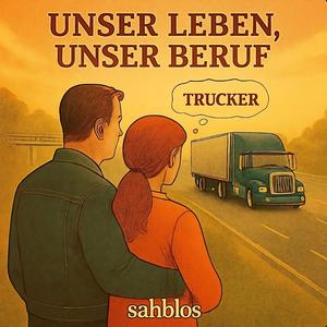 Trucker (Unser Leben, unser Beruf)