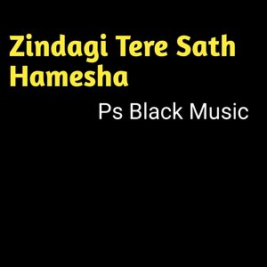 Zindagi Tere Sath Hamesha
