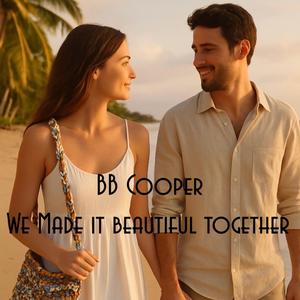 We Made It Beautiful Together