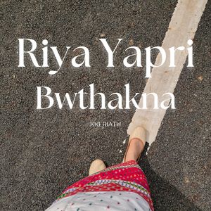 Riya Yapri Bwthakna
