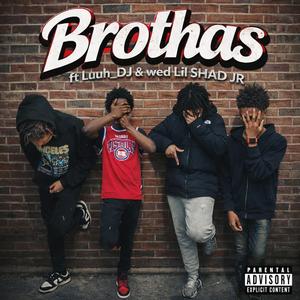 Brothas (feat. Luuh_dj, ej wed & LIL SHAD JR)