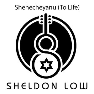 Shehecheyanu (To Life)